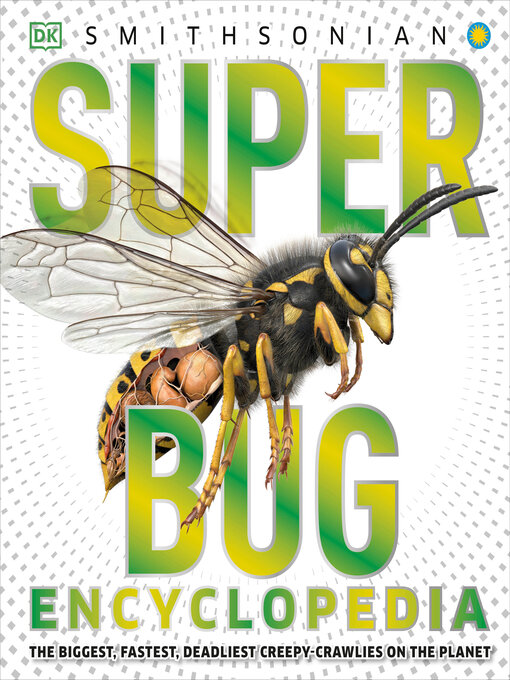 Title details for Super Bug Encyclopedia by DK - Available